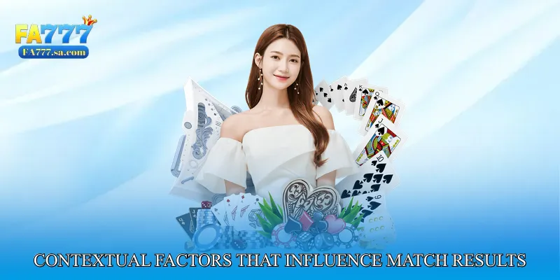 Contextual Factors That Influence Match Results