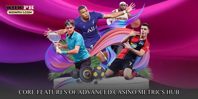 Core Features of Advanced Casino Metrics Hub