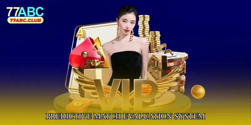 Predictive Match Evaluation System