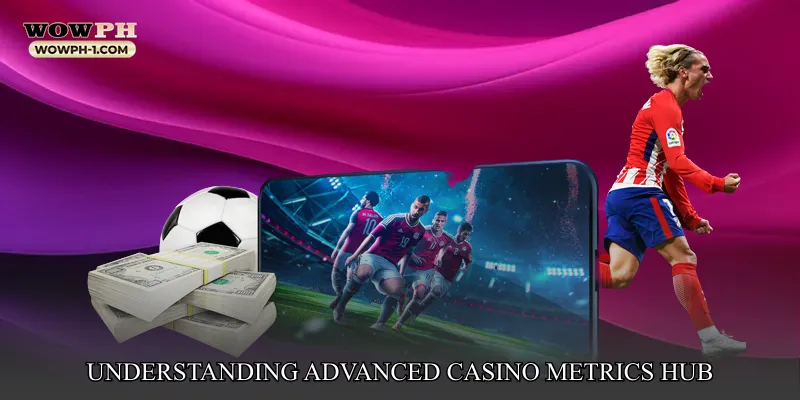 Understanding Advanced Casino Metrics Hub