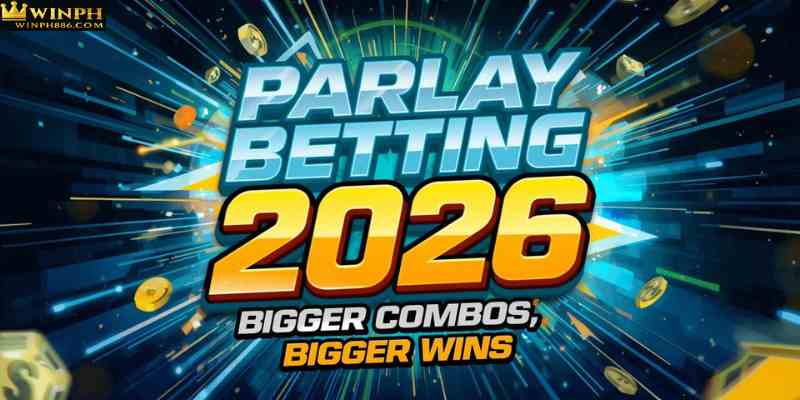 Parlay Betting 2026: Bigger Combos, Bigger Wins
