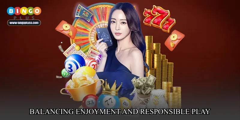 Balancing Enjoyment and Responsible Play