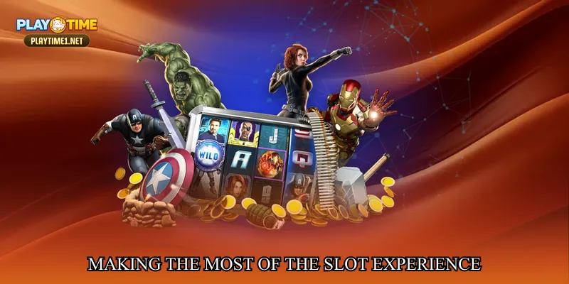 Making the most of the slot experience