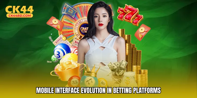 Mobile interface evolution in betting platforms