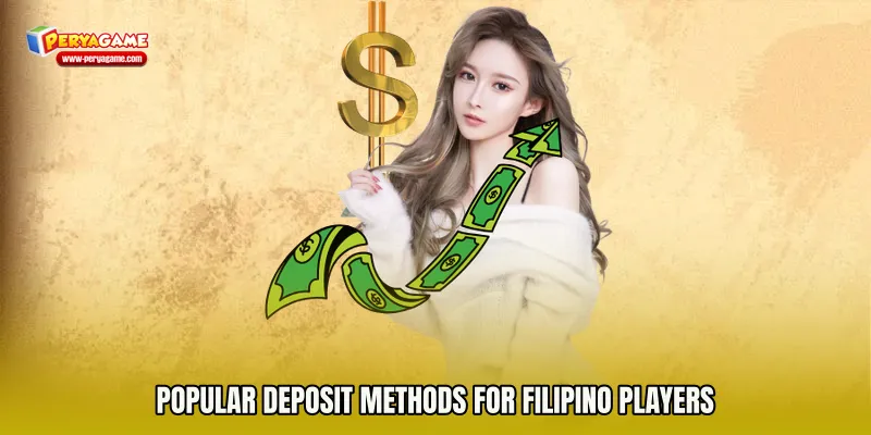 Popular Deposit Methods for Filipino Players