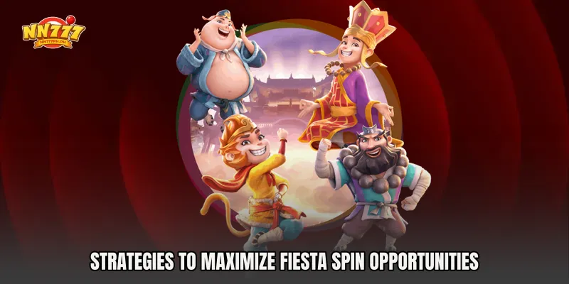 Strategies to Maximize Fiesta Spin Opportunities